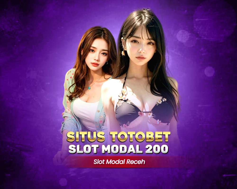 TOTOBET | SITUS SLOT MODAL 200 DEPO RECEH BISA JADI JUTAWAN